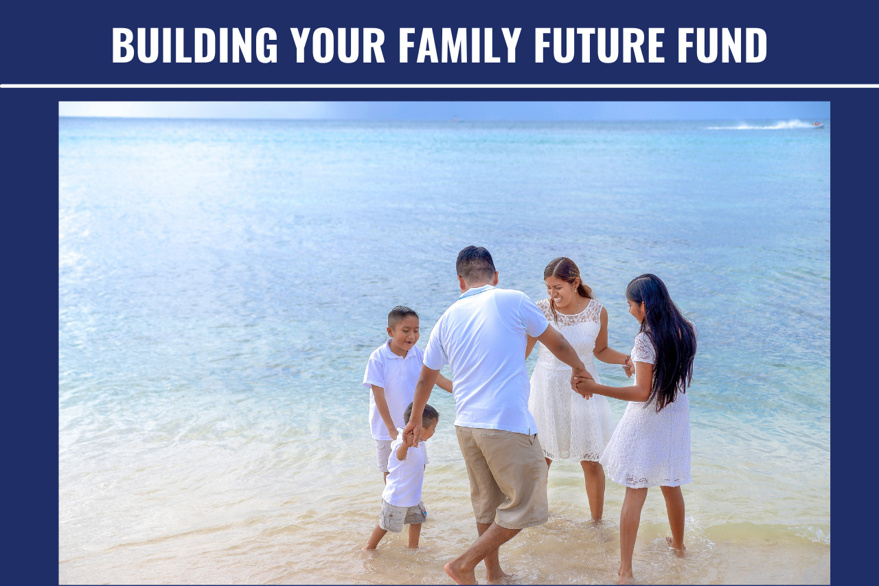 Building your family future fund